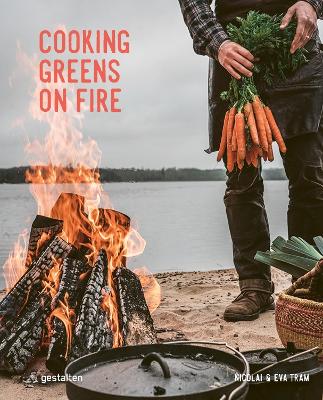 COOKING GREENS ON FIRE : VEGETARIAN RECIPES FOR THE DUTCH OVEN AND GRILL HC