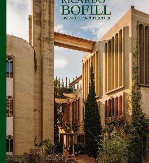RICARDO BOFILL (NEW EDITION) : VISIONS OF ARCHITECTURE