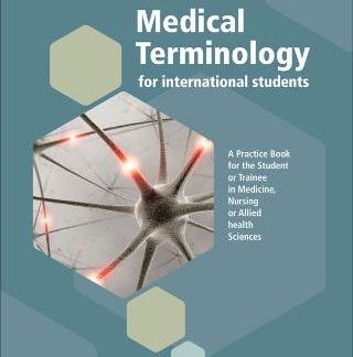 MEDICAL TERMINOLOGY FOR INTERNATIONAL STUDENTS