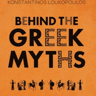 BEHIND THE GREEK MYTHS