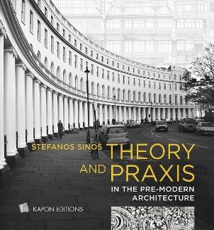 THEORY AND PRAXIS IN THE PRE-MODERN ARCHITECTURE