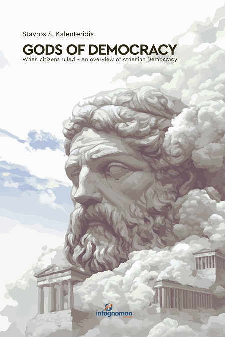“GODS OF DEMOCRACY” : WHEN CITIZENS RULED, AN OVERVIEW OF ATHENIAN DEMOCRACY