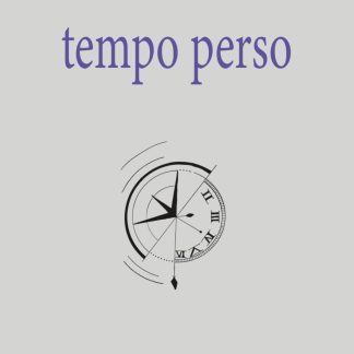 TEMPO PERSO (ΧΑΜΕΝΟΣ ΧΡΟΝΟΣ)