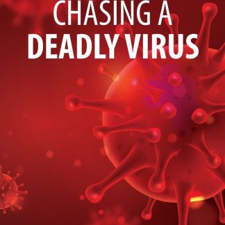 CHASING A DEADLY VIRUS