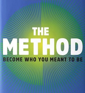 THE METHOD BECOME WHO YOU MEANT TO BE