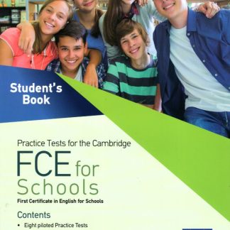PRACTICE TESTS FOR THE CAMBRIDGE FCE FOR SCHOOLS SB