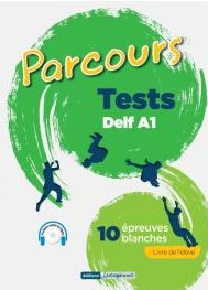 PARCOURS TESTS DELF A1 10 EPREUVES BLANCHES