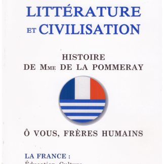 LITTERATURE ET CIVILISATION SORBONNE C1 2021-2023 (HISTOIRE DE MME DE LA POMMERAY & O VOUS,FRERES HUMAINS)