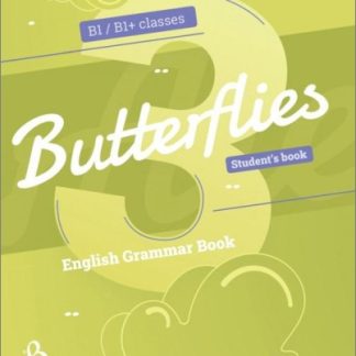 BUTTERFLIES 3 GRAMMAR B1/B1+ CLASSES