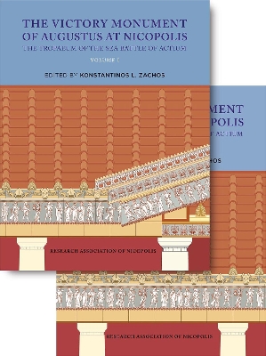 THE VICTORY MONUMENT OF AUGUSTUS AT NICOPOLIS. THE TROPAEUM OF THE BATTLE OF ACTIUM VOLS I+II