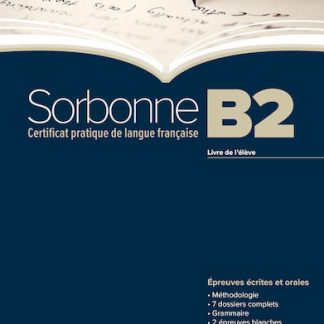 SORBONNE B2 LIVRE D'ELEVE EPREUVES ECRITES & ORALES-EDITION 2024