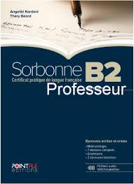 SORBONNE B2 PROFESSEUR EPREUVES ECRITES & ORALES-EDITION 2024