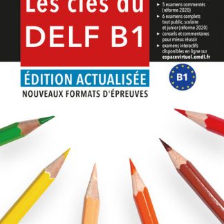 LES CLES DU NOUVEAU DELF B1 -EDITION ACTUALISEE METHODE