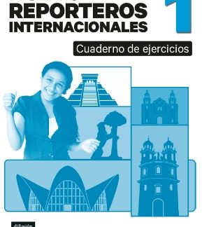 NUEVO REPORTEROS INTERNACIONALES 1 EJERCICIOS