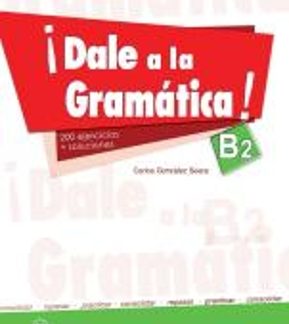 DALE AL GRAMATICA! B2