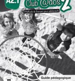 CLUB @DOS 2 A2.1 GUIDE PEDAGOGIQUE
