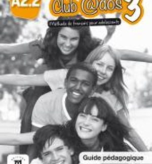 CLUB @DOS 3 A2.2 GUIDE PEDAGOGIQUE