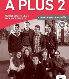 A PLUS 2 CAHIER (+ AUDIO CD)