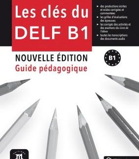 LES CLES DU DELF B1 GUIDE PEDAGOGIQUE N/E
