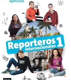 REPORTEROS INTERNACIONALES 1 A1 EJERCICIOS
