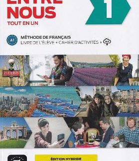 ENTRE NOUS 1 METHODE + CAHIER EDITION HYBRIDE