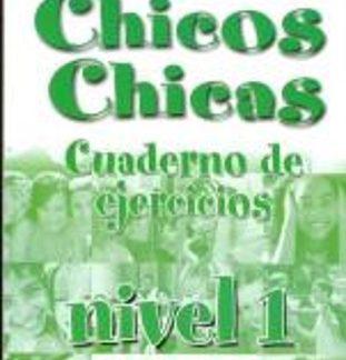 CHICOS CHICAS 1 A1 EJERCICIOS