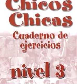 CHICOS CHICAS 3 B1 EJERCICIOS