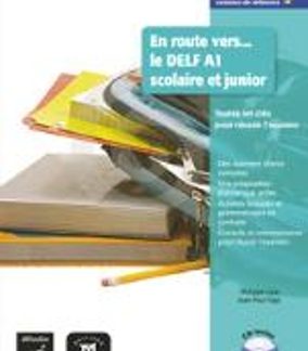 EN ROUTE VERS DELF A1 METHODE (+ CD) SCOLAIRE ET JUNIOR