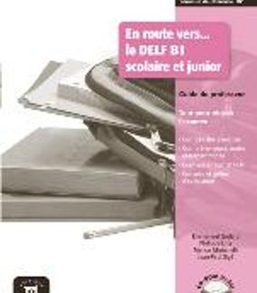 EN ROUTE VERS DELF B1 PROFESSEUR (+ CD-ROM) SCOLAIRE ET JUNIOR