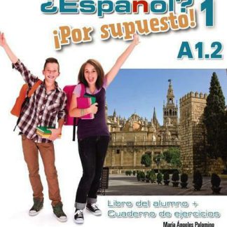 ESPANOL POR SUPUESTO 1 - A1.2 PACK (LIBRO DEL ALUMNO + CUADERNO DE EJERCICIOS)