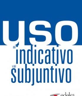 USO DEL INDICATIVO Y DEL SUBJUNTIVO ALUMNO