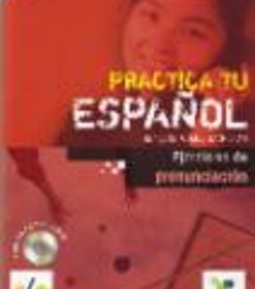 PRACTICA TU ESPANOL A2 EJERCICIOS PRONUNCIACION (+ CD)