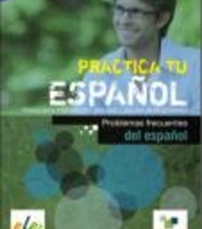 PRACTICA TU ESPANOL B1 PROBLEMAS FRECUENTES DEL ESPANOL