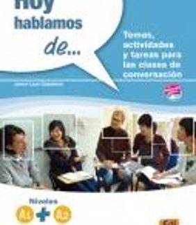 HOY HABLAMOS DE... NIVELES A1+A2