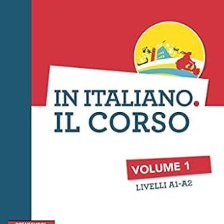 IN ITALIANO IL CORSO VOLUME 1(A1-A2) STUDENTE