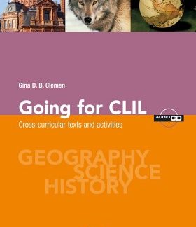 GOING FOR CLIL (+ AUDIO CD) CROSS-CURRICULAR TESTS AND ACTIVITIES (GEOGRAPHY, SCIENCE, HISTORY)