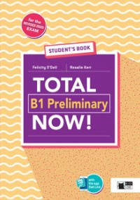 TOTAL B1 PRELIMINARY NOW! SB + VOCAB. MAXIM. (+DEA LINK APP)