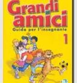 GRANDI AMICI 1 TEACHER'S BOOK