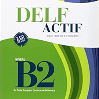 DELF ACTIF B2 TOUS PUBLICS ET SCOLAIRE (+ 2 CD) N/E