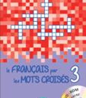 LE FRANCAIS PAR LE MOT CROISES 3 (+ DVD-ROM)