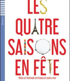 LES 4 SAISONS EN FÊTE - FÊTES ET FESTIVALS EN FRANCE ET OUTREMER + AUDIO CD