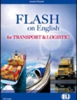 FLASH ON ENGLISH FOR TRANSPORT AND LOGISTICS