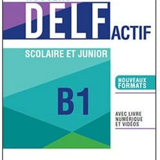 NOUVEAU DELF ACTIF B1 SCOLAIRE ET JUNIOR (+ LIVRE NUMERIQUE + ELI LINK APP)