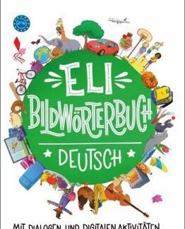 ELI BILDWOERTERBUCH DEUTSCH (+MIT DIALOGEN UND DIGITALEN AKTIVITATEN)