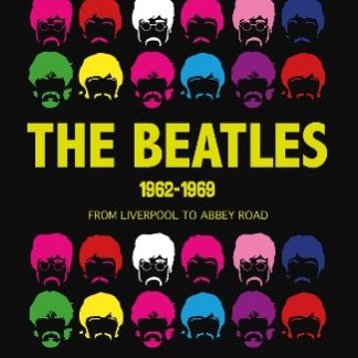 THE BEATLES 1962-1969 : FROM LIVERPOOL TO ABBEY ROAD HC