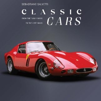 THE GOLDEN ERA OF CLASSIC CARS : FROM THE EARLY 1900S TO THE LATE 1960S HC