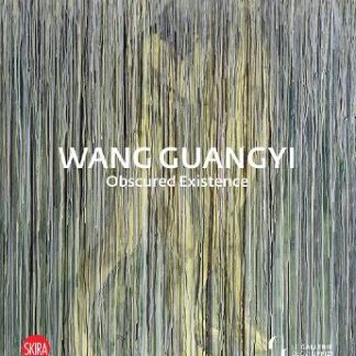 WANG GUANGYI: OBSCURED EXISTENCE HC