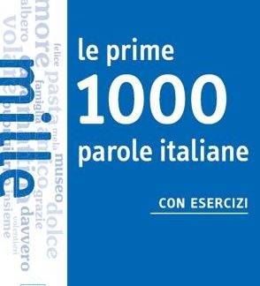 LE PRIME 1000 PAROLE ITALIANE CON ESERCIZI LIBRO