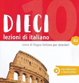 DIECI LEZIONI DI ITALIANO A2 LIBRO COR VIDEOCORSO E RISORSE ONLINE