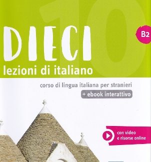 DIECI LEZIONI DI ITALIANO B2 LIBRO (+EBOOK INTERATTIVO)